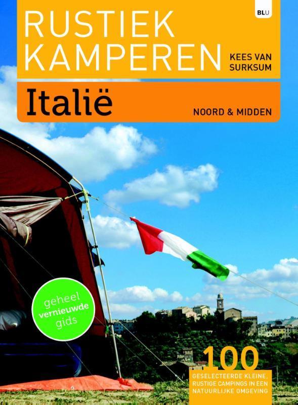 Italie / Rustiek Kamperen 9789082013016 Kees van Surksum, Boeken, Reisgidsen, Zo goed als nieuw, Verzenden