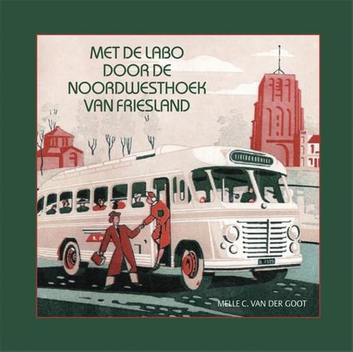 met de LABO door de Noordwesthoek van Friesland, Livres, Histoire & Politique, Envoi