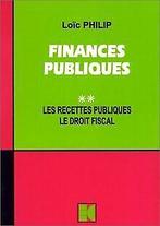Finances publiques,tome 2 : Les recettes publiques, Le d..., Gelezen, Philip, Loic, Verzenden