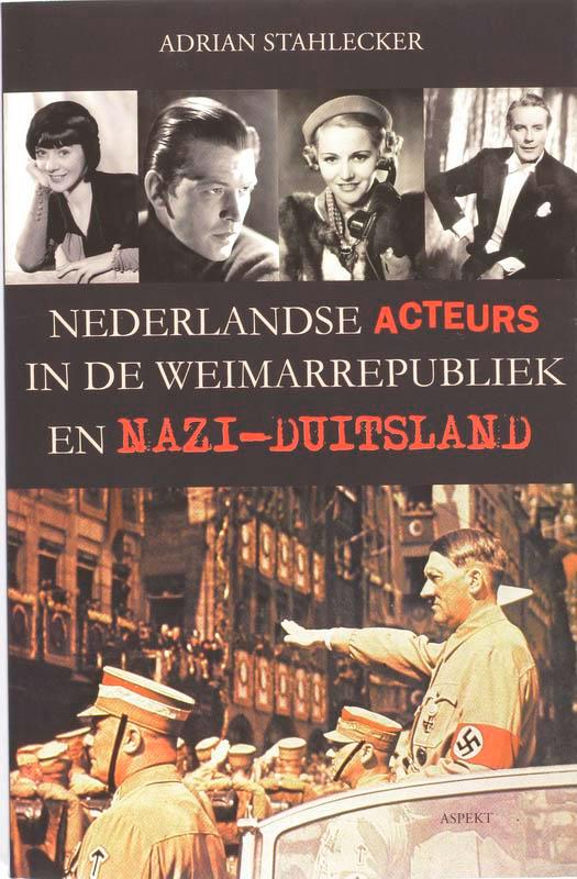 Nederlandse acteurs in de Weimarrepubliek en Nazi-Duitsland, Boeken, Geschiedenis | Wereld, Zo goed als nieuw, Verzenden