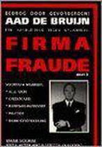 Bedrog door gevorderden / Firma Fraude / 2 9789080293823, Boeken, Verzenden, Gelezen, A. de Bruijn