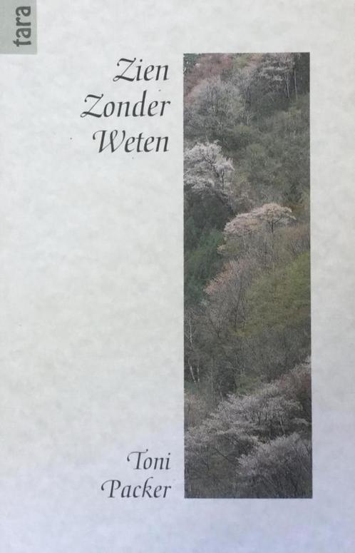 Zien zonder weten / Tara-reeks 9789069632421 T. Packer, Boeken, Filosofie, Gelezen, Verzenden