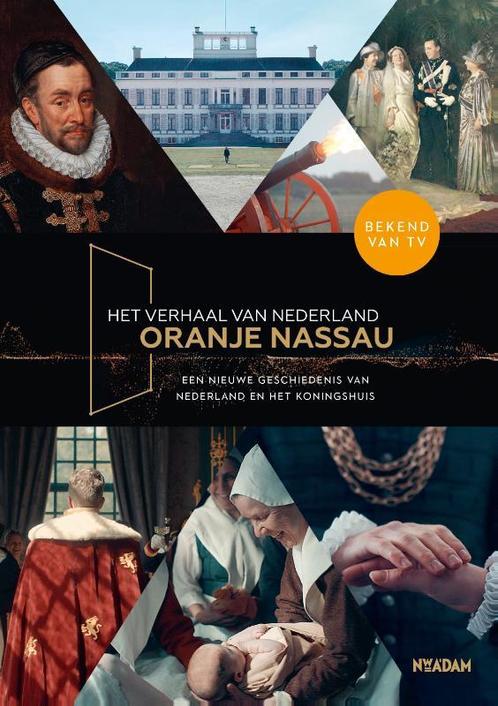 Het verhaal van Nederland - Oranje Nassau / Het verhaal van, Boeken, Geschiedenis | Nationaal, Zo goed als nieuw, Verzenden