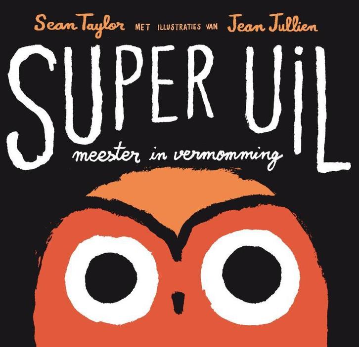 Super Uil 9789047700296 Sean Taylor, Boeken, Prentenboeken en Plaatjesalbums, Gelezen, Verzenden