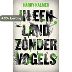 In een land zonder vogels 9789492600325 Harry Kalmer, Boeken, Verzenden, Zo goed als nieuw, Harry Kalmer