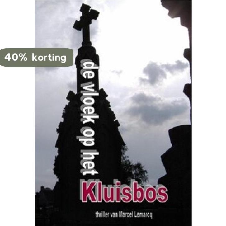 De vloek op het Kluisbos 9789079834419 Marcel Lemarcq, Livres, Thrillers, Envoi