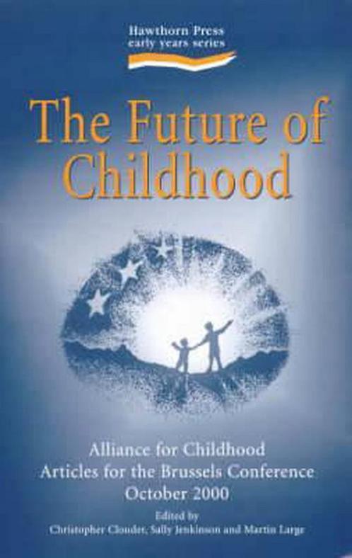 The Future of Childhood 9781903458105, Livres, Livres Autre, Envoi