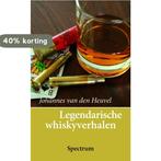 Legendarische whiskyverhalen 9789027464798 J. van den Heuvel, Boeken, Verzenden, Zo goed als nieuw, J. van den Heuvel