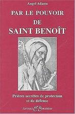 Par le pouvoir de Saint Benoît  Adams, Angel  Book, Adams, Angel, Verzenden