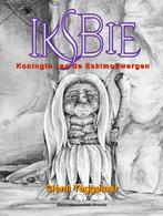 Iksbie, koningin van de eskimodwergen 9789491897696, Clemi Teggelaar, Verzenden