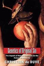 Genetics of Original Sin: The Impact of Natural Sel...  Book, De Duve, Christian, Verzenden