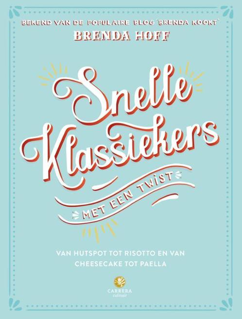 Snelle klassiekers met een twist 9789048832651 Brenda Hoff, Boeken, Kookboeken, Zo goed als nieuw, Verzenden