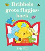 Dribbels grote flapjesboek / Dribbel 9789000380763 Eric Hill, Boeken, Verzenden, Gelezen, Eric Hill