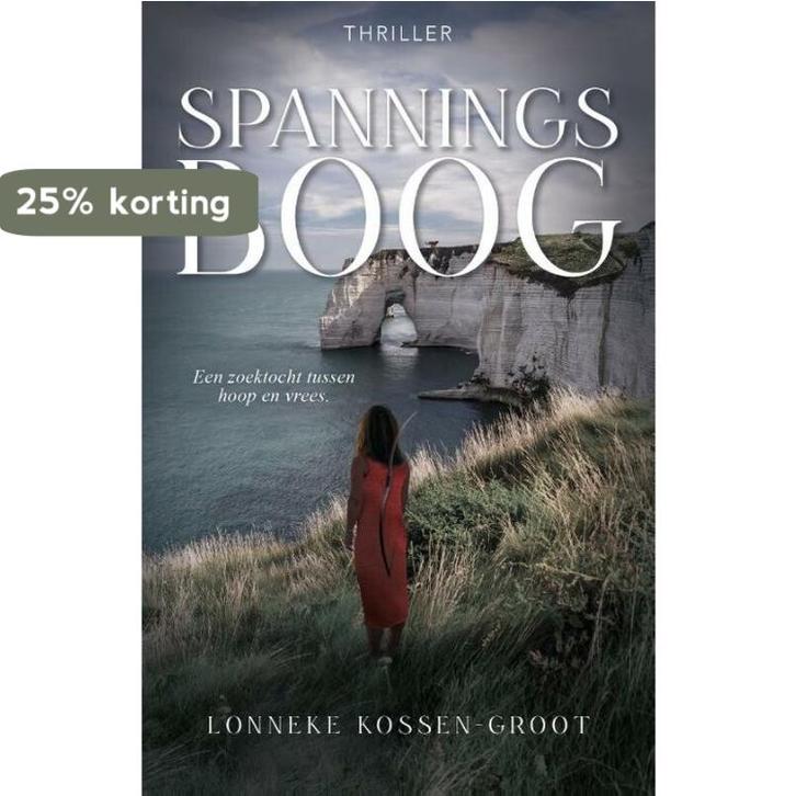 Spanningsboog 9789464641097 Lonneke Kossen-Groot, Livres, Thrillers, Envoi