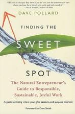 Finding the Sweet Spot: The Natural Entrepreneurs Guide to, Verzenden