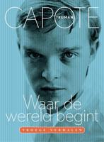 Waar de wereld begint 9789057597497 Truman Capote, Boeken, Verzenden, Zo goed als nieuw, Truman Capote