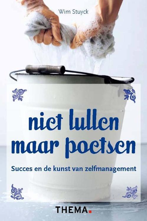 Niet lullen maar poetsen! 9789058715463 Wim Stuyck, Boeken, Psychologie, Gelezen, Verzenden