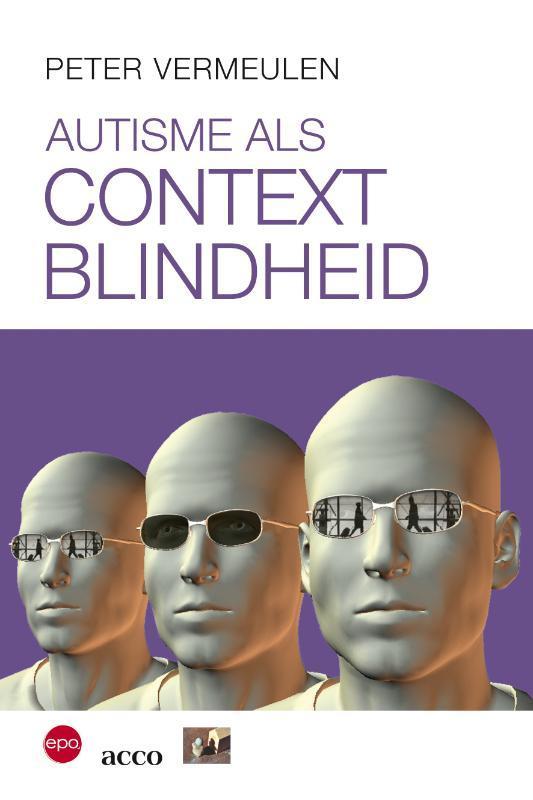Autisme als contextblindheid 9789033476129 Peter Vermeulen, Boeken, Studieboeken en Cursussen, Gelezen, Verzenden