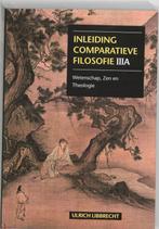 Inleiding comperatieve filosofie IIIA 9789023239154, Verzenden, Zo goed als nieuw, U. Libbrecht