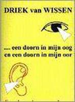 Een doorn in mijn oog en een doorn in mijn oor 9789055013753, Van Wissen, Verzenden