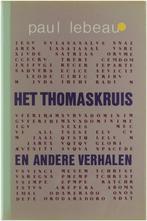 Het Thomaskruis en andere verhalen 9789063060992, Paul Lebeau, Verzenden