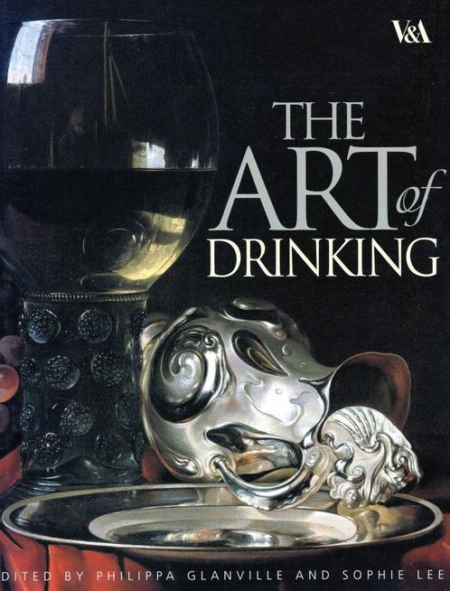 The Art of Drinking - Philippa Glanville - 9781851775101 - H, Livres, Santé, Diététique & Alimentation, Envoi