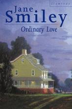 Ordinary Love 9780006543930, Livres, Jane Smiley, Verzenden