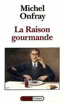 La Raison gourmande  Michel Onfray  Book, Livres, Livres Autre, Envoi