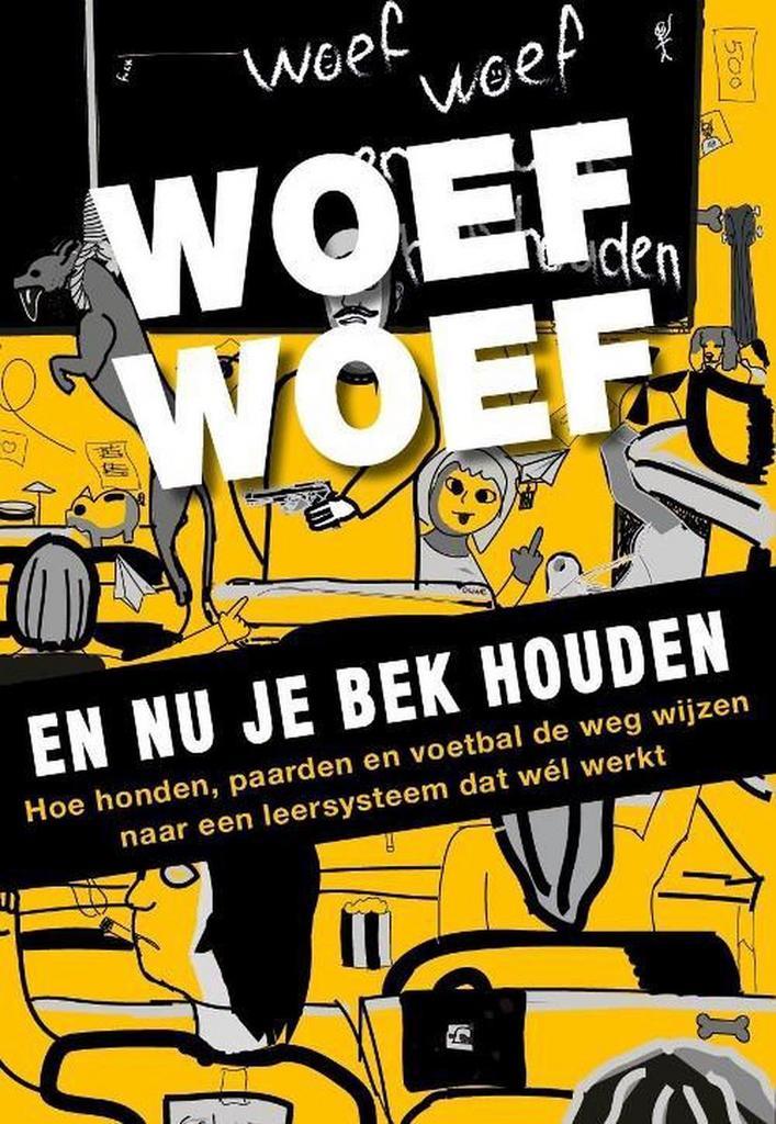 Woef woef, en nou je bek houden 9789491757624 Ad de Jong, Boeken, Studieboeken en Cursussen, Gelezen, Verzenden