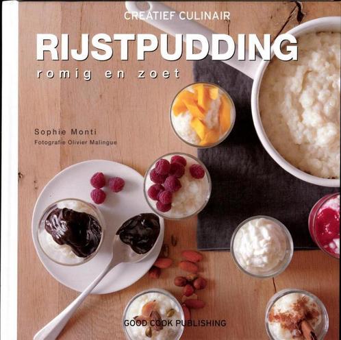 Rijstpudding / Creatief Culinair 9789461430427 Sophie Monti, Boeken, Kookboeken, Gelezen, Verzenden