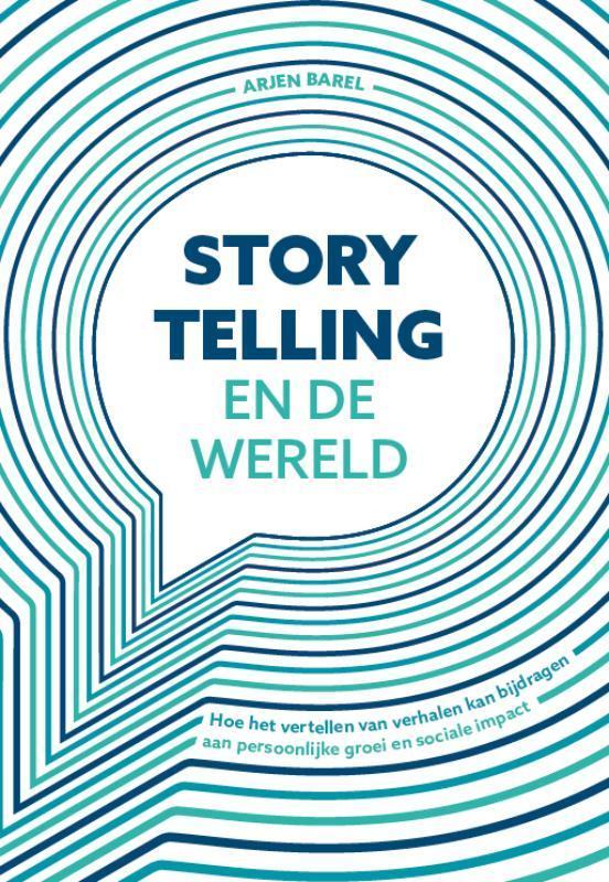Storytelling en de wereld 9789064038907 Arjen Barel, Boeken, Politiek en Maatschappij, Zo goed als nieuw, Verzenden