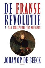 De Franse Revolutie / De Franse Revolutie / 2 9789464101102, Boeken, Verzenden, Zo goed als nieuw, Johan Op de Beeck