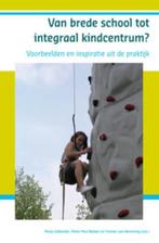 Van brede school tot integraal kindcentrum? 9789085600572, Verzenden, Zo goed als nieuw, Marja Valkestijn