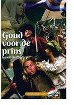 Goud voor de prins / Opstand in de Lage Landen / 2, Verzenden, Gelezen, Janwillem Blijdorp
