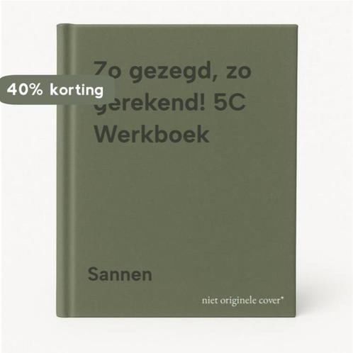 Zo gezegd, zo gerekend! 5C Werkboek 9789030127949 Sannen, Boeken, Schoolboeken, Gelezen, Verzenden