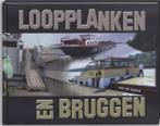 Loopplanken En Bruggen 9789075703306, Boeken, Vervoer en Transport, Gelezen, Harrie van Eeuw?k, Verzenden