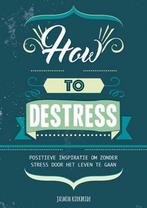 How to destress 9789463540070 Ellen Hosmar, Verzenden, Gelezen, Ellen Hosmar