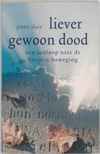 Liever gewoon dood 9789020282979 P. Sluis, Verzenden, Zo goed als nieuw, P. Sluis