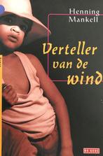 Verteller van de wind 9789044500189 Henning Mankell, Boeken, Verzenden, Gelezen, Henning Mankell