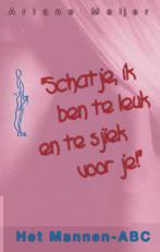 SCHATJE IK BEN TE LEUK EN TE SJIEK VOOR 9789055991754, Boeken, Verzenden, Gelezen, A. Meyer