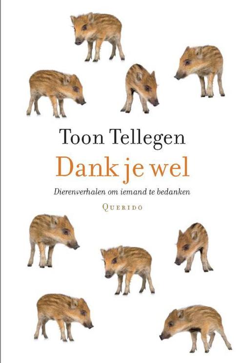 Dank je wel 9789021445946 Toon Tellegen, Boeken, Romans, Gelezen, Verzenden
