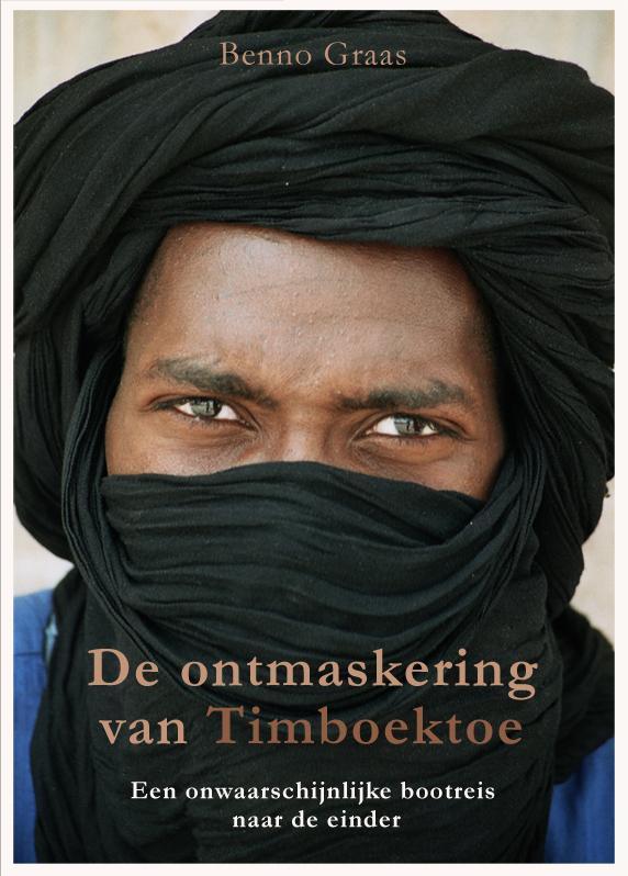 De ontmaskering van Timboektoe 9789090286822 Benno Graas, Boeken, Reisverhalen, Gelezen, Verzenden