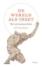 De wereld als inzet 9789025912437 Dirk De Schutter, Verzenden, Zo goed als nieuw, Dirk De Schutter