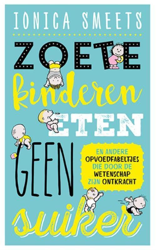 Zoete kinderen eten geen suiker en andere opvoedfabeltjes, Boeken, Zwangerschap en Opvoeding, Gelezen, Verzenden