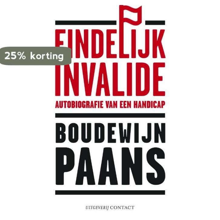 Eindelijk invalide 9789025434366 Boudewijn Paans, Boeken, Literatuur, Zo goed als nieuw, Verzenden