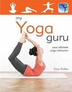 My Yoga Guru 9780753729809, Dory Walker, Verzenden