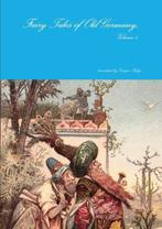 Fairy Tales of Old Germany, Volume 4 9781291724011, Verzenden, Zo goed als nieuw, Crispin Ridge (Translator)