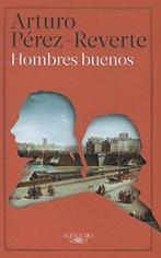 Hombres buenos 9788420403243, Livres, Arturo Pérez-Reverte, Verzenden