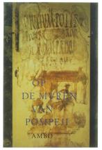 Op de muren van Pompeji 9789026312861, Ivo Gay, Philippe Moreau, Philippe Moreau, Verzenden
