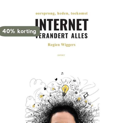 Internet verandert alles 9789463380768 Regien Wiggers, Boeken, Informatica en Computer, Zo goed als nieuw, Verzenden